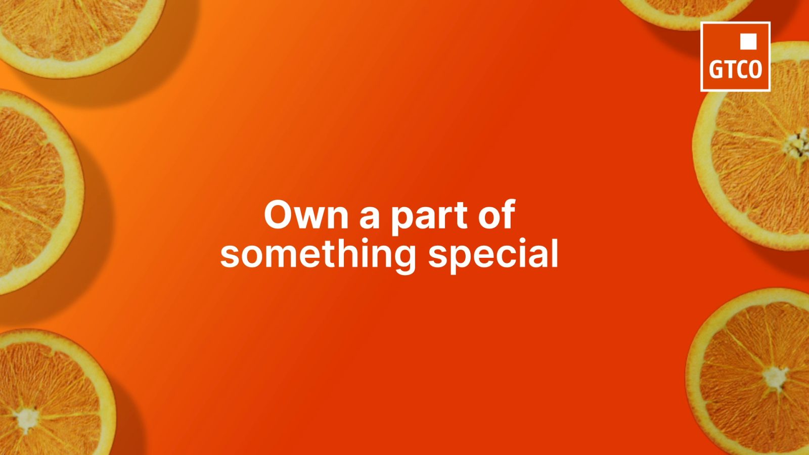 Lyric frame reading own a part of something special, framed by orange slices