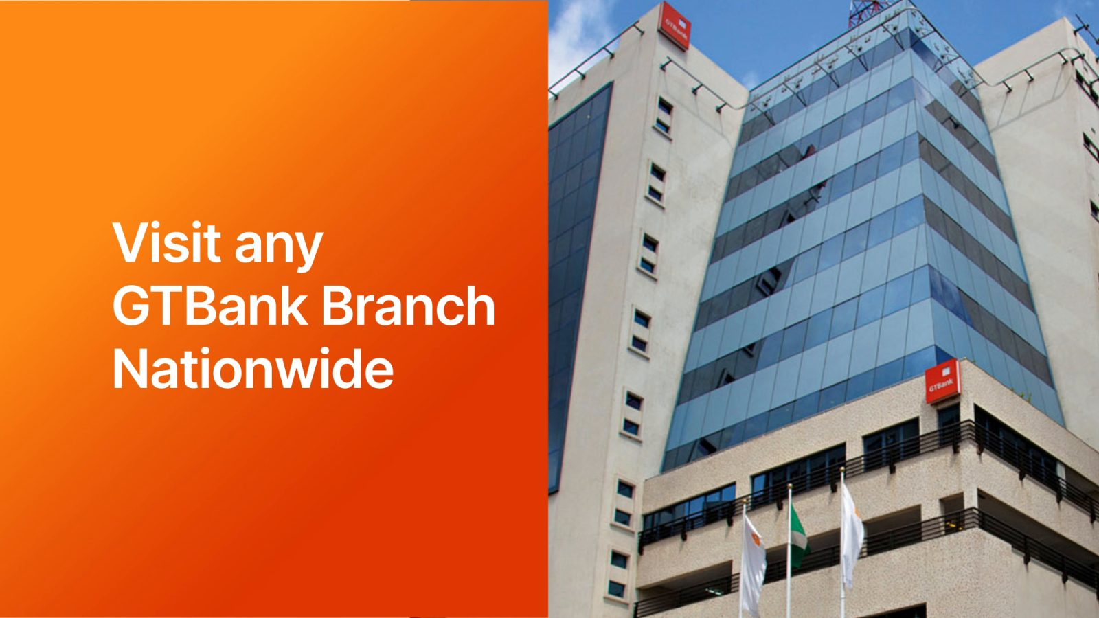 Visit any GTBank branch nationwide, set against a GTBank building